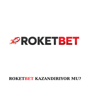 roketbet kazandırıyor mu?